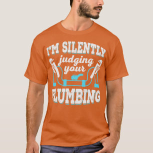 Ich beurteile dein Plumbergeschenk schweigend T-Shirt