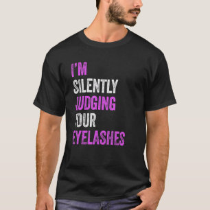 Ich beurteile deine Augenbrauen schweigend, Schönh T-Shirt