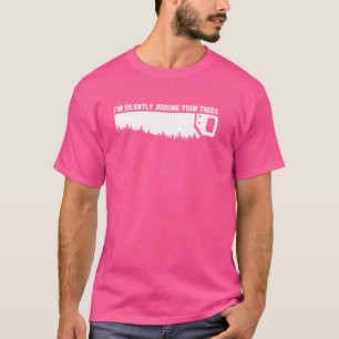 Ich beurteile deine Bäume schweigend T-Shirt