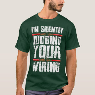 Ich beurteile deine Drahtseilheit als Elektrizität T-Shirt