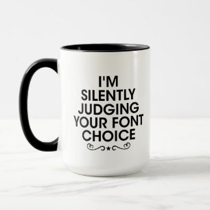 Ich beurteile deine Schriftwahl schweigend - Coffe Tasse
