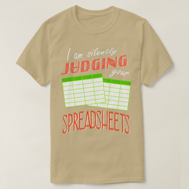 Ich beurteile deine Tabellenkalkulationen schweige T-Shirt (Design vorne)