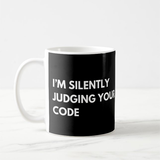 Ich beurteile deinen Code lautlos als Entwickler Kaffeetasse (Links)