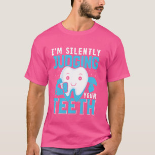 Ich beurteile deinen Zähne-T - Shirt schweigend fü
