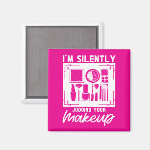 Ich beurteile Ihr Make-up stillschweigend Kosmetik Magnet