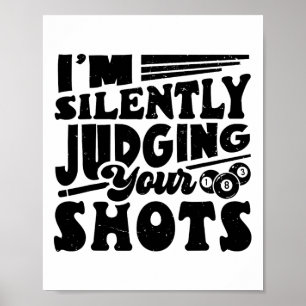 Ich beurteile Ihre Shots Pool Billard Pla Poster