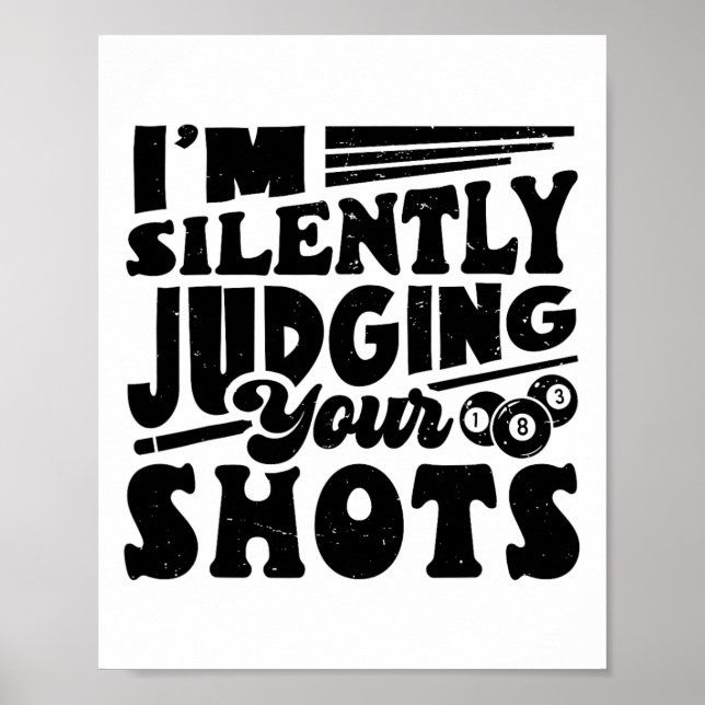 Ich beurteile Ihre Shots Pool Billard Pla Poster (Vorne)
