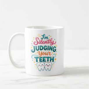 Ich beurteile Ihre Zähne stillschweigend Lustiger Kaffeetasse