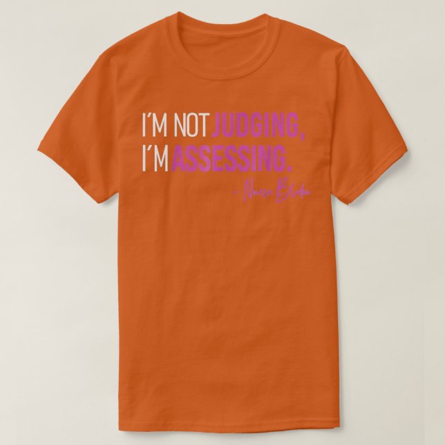 Ich beurteile nicht, wie ich Nurse Blake beurteile T-Shirt (Design vorne)