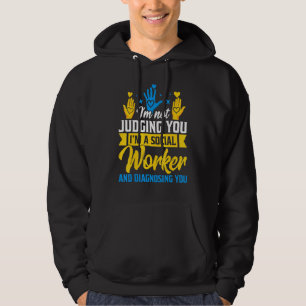 Ich beurteile Sie nicht als Sozialarbeiter und Dia Hoodie
