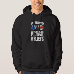 Ich beurteile stillschweigend Ihre politischen Übe Hoodie