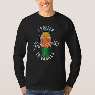 Ich bevorzuge Ananas gegenüber Vanille-Upside-Down T-Shirt