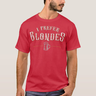 Ich bevorzuge Blondes Funny Craft Biere Sprichwort T-Shirt