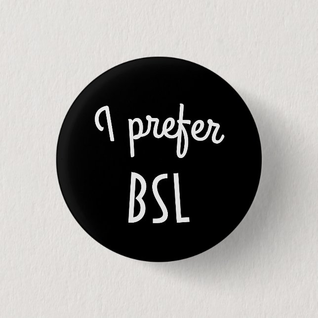 Ich bevorzuge BSL Knopf Button (Vorderseite)