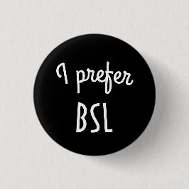 Ich bevorzuge BSL Knopf Button