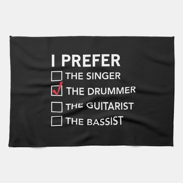 Ich bevorzuge… den Schlagzeuger Küchentuch (Horizontal)