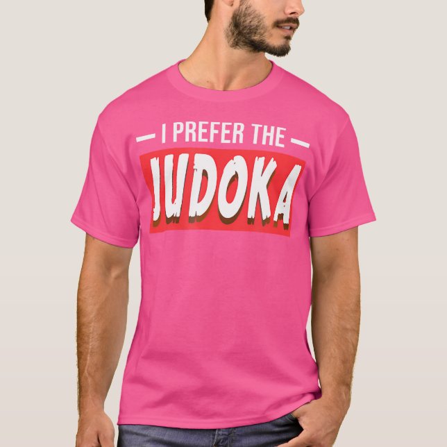 Ich bevorzuge die Judoka Funny Judo Sport T-Shirt (Vorderseite)