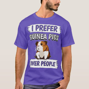 Ich bevorzuge Guinea Schweine über Menschen 1 T-Shirt
