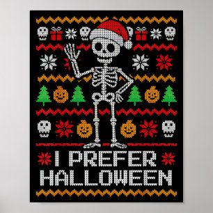 Ich bevorzuge Halloween hässlicher Weihnachts-Skel Poster