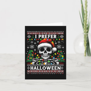 Ich bevorzuge Halloween Skeleton Ugly Weihnachten Karte