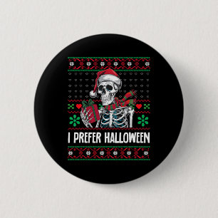 Ich bevorzuge Halloween Skeleton Xmas Familie Merr Button