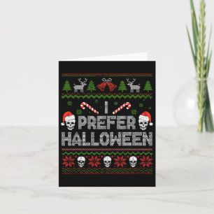 Ich bevorzuge Halloween Weihnachtssüßer Funny Ugly Karte