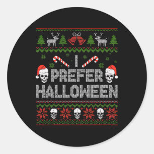 Ich bevorzuge Halloween Weihnachtssüßer Funny Ugly Runder Aufkleber