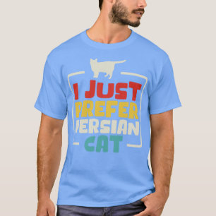 Ich bevorzuge nur persische Katze T-Shirt