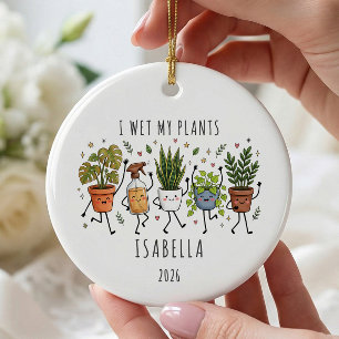 Ich bewässere meine Pflanzen Personalisierter Weih Keramik Ornament