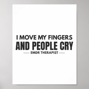 Ich Bewege Meine Finger Und Menschen Weinen Emdr H Poster