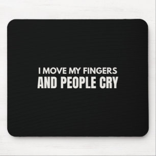 Ich bewege meine Finger und Menschen weinen Therap Mousepad