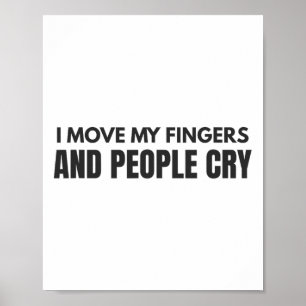 Ich Bewege Meine Finger Und Menschen Weinen Therap Poster