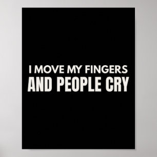 Ich bewege meine Finger und Menschen weinen Therap Poster
