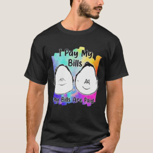 Ich bezahle meine Rechnungen, und meine Rechnungen T-Shirt