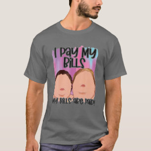 Ich bezahle meine Rechnungen, und meine Rechnungen T-Shirt