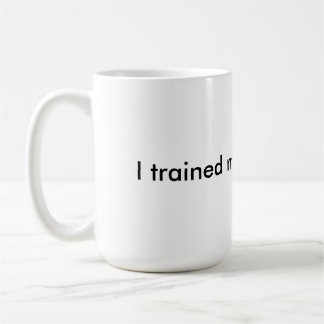 Ich bildete mein Gehirn aus, um - Kaffeetasse