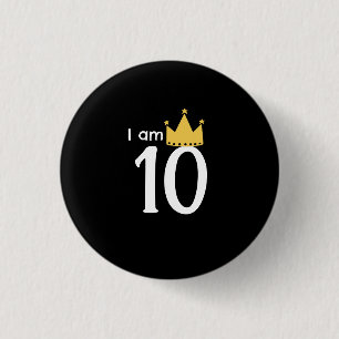Ich bin 10 Benutzerdefinierter Geburtstag Button