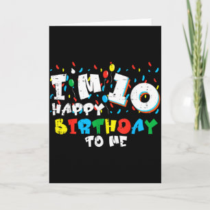Ich bin 10 Happy Birthday To Me Luftballons 10. Ge Karte