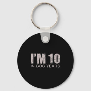 Ich bin 10 in Hundejahren 70. Geburtstagsgeschenk Schlüsselanhänger