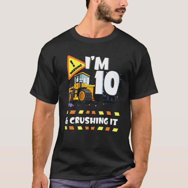 Ich bin 10 und zerstöre es Baugrube zehnten T-Shirt (Vorderseite)