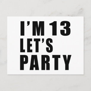 Ich bin 13. Lass uns Party haben Einladungspostkarte