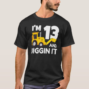 Ich bin 13 und graben es Bauwagenbagger T-Shirt