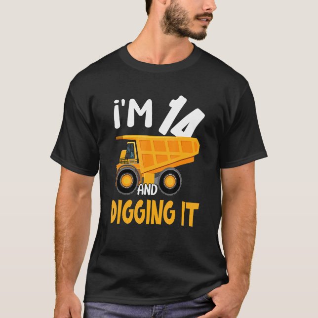 Ich bin 14 und graben es Baugrube 14. T-Shirt (Vorderseite)