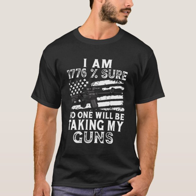 Ich bin 1776 sicher, dass niemand meine Gewehrflag T-Shirt (Vorderseite)