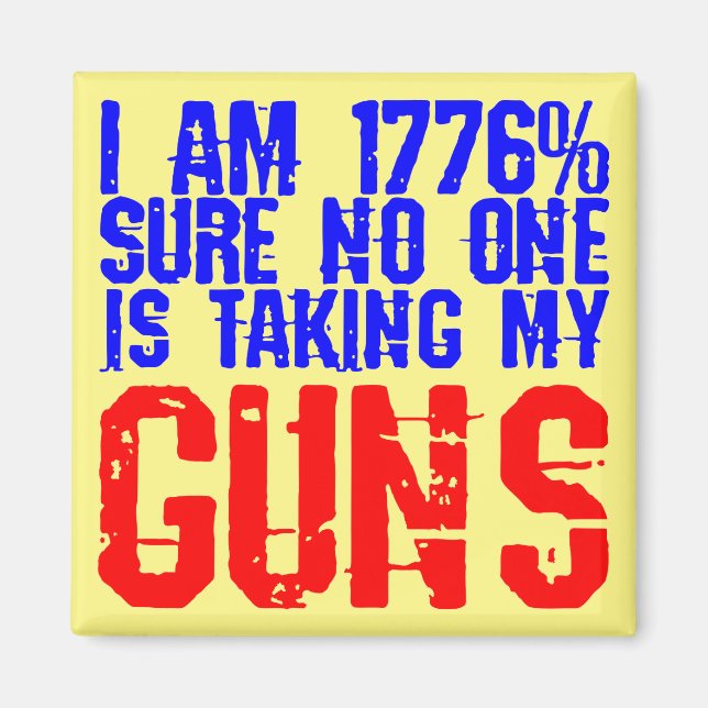 Ich bin 1776% sicher, dass niemand meine Waffen ni Magnet (Vorne)