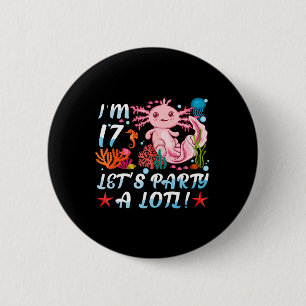 Ich bin 17 Let's Party ein viel Niedliches Axolotl Button