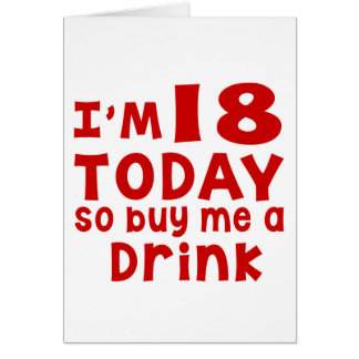 Ich bin 18 heute, also kaufen Sie mich ein Getränk