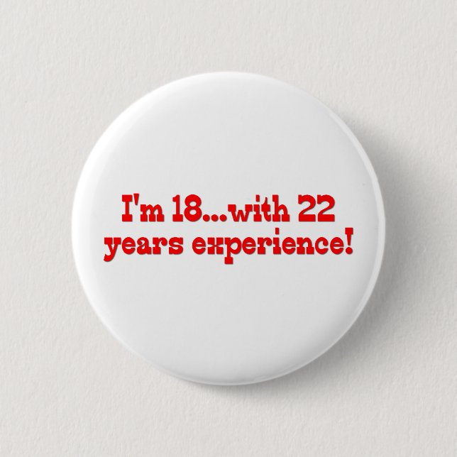 Ich bin 18 mit 22 Jahren Erfahrungs- Button (Vorderseite)