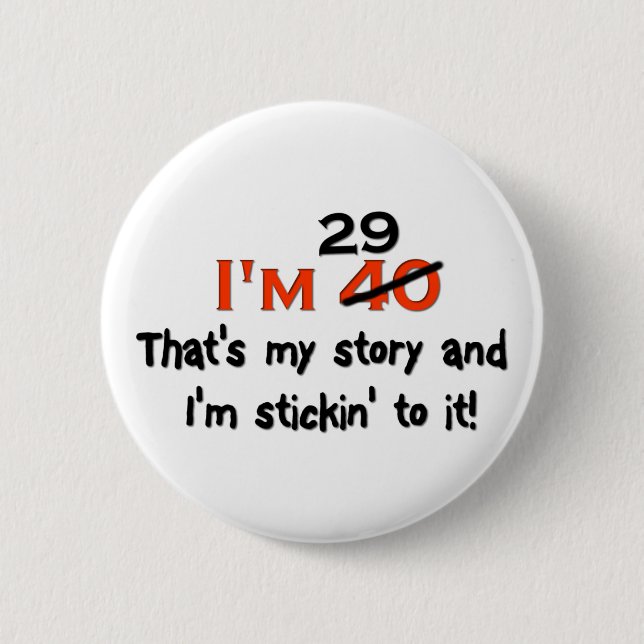 Ich bin 29, der meine Geschichte ist! Button (Vorderseite)