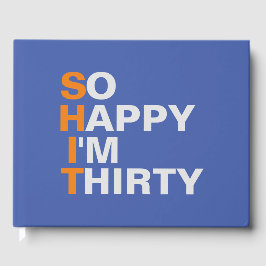 Ich bin 30. Geburtstag Party Gästebuch